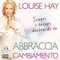 Abbraccia il cambiamento. Audiocorso 2 CD Audio
