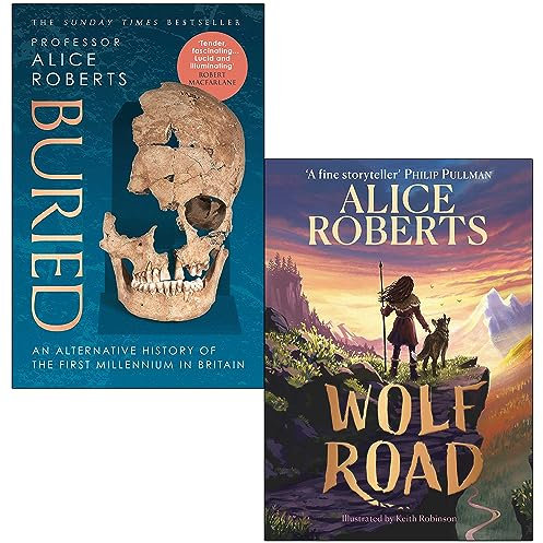 Alice Roberts Collection 2 Books Set (Buried & [Hardcover] Wolf Road)