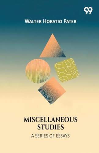 Miscellaneous Studies A Series Of Essays