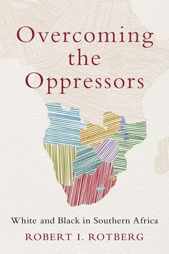 Overcoming the Oppressors: White and Black in Southern Africa