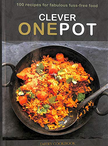 Clever One Pot: Fabulous Fuss-free Food (Dairy Cookbook)