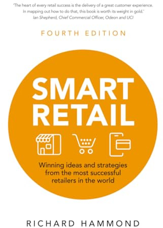 Smart Retail: Winning Ideas and Strategies from the Most Successful Retailers in the World (4th edition)