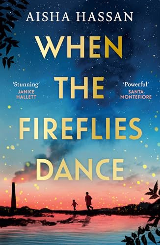 When the Fireflies Dance: The extraordinary and enthralling book club debut for fans of The Kite Runner!