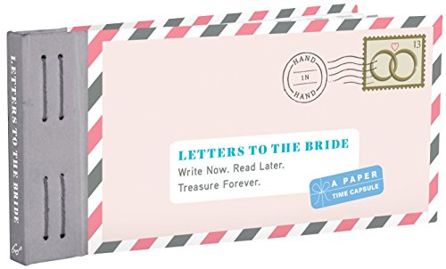 Letters to the Bride: Write Now. Read Later. Treasure Forever. (Letters To My)