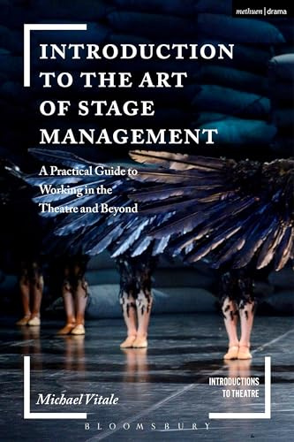 Introduction to the Art of Stage Management: A Practical Guide to Working in the Theatre and Beyond