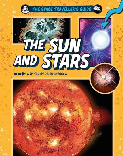 The Sun and Stars (The Space Traveller's Guide)