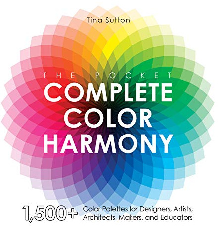 The Pocket Complete Color Harmony: 1,500 Plus Color Palettes for Designers, Artists, Architects, Makers, and Educators