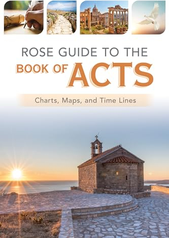 Rose Guide to the Book of Acts: Charts, Maps, and Time Lines (Rose Guides Through the Bible)