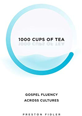 1000 Cups of Tea: Gospel Fluency Across Cultures
