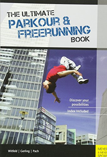 Ultimate Parkour & Freerunning Book