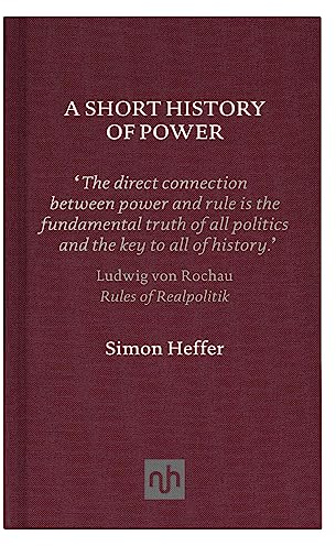A Short History of Power [May 31, 2012] Heffer, Simon