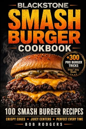 Blackstone Smash Burger Cookbook