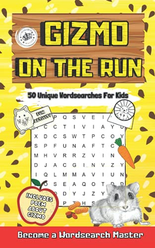 Gizmo on the run: Fun Activity 50 Unique Wordsearches For Kids Including Poem About Gizmo (Gizmo wordsearch series with a poem)