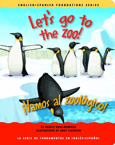 Let's Go to the Zoo! / ¡vamos Al Zoologico! (English-spanish Foundations, Band 20)
