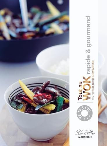 Tout au Wok: Rapide & gourmand