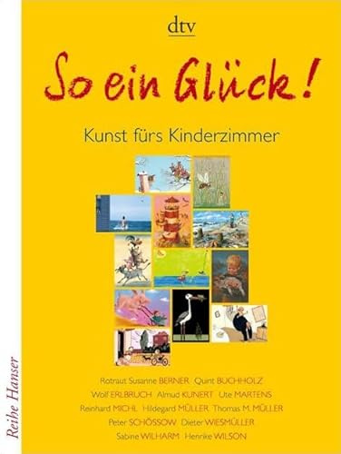 So ein Glück!: Kunst fürs Kinderzimmer. Vorzugsausgabe – 12 Poster (30 x 40 cm) (dtv Fortsetzungsnummer 0)