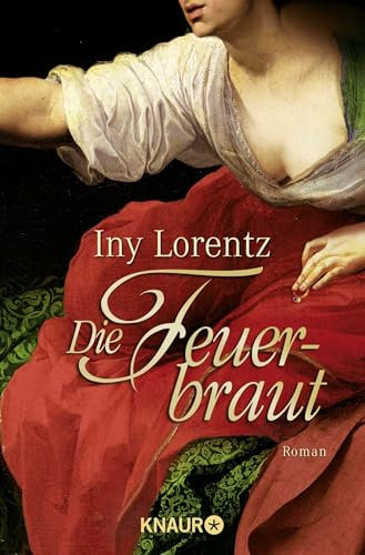 Die Feuerbraut: Roman | Spannender historischer Roman zur Zeit der Hexenverbrennungen