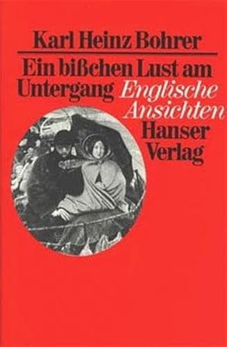 Ein bißchen Lust am Untergang: Englische Ansichten