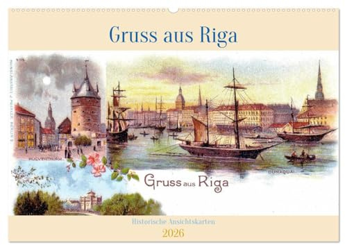 Gruss aus Riga - Historische Ansichtskarten (Wandkalender 2026 DIN A2 quer), CALVENDO Monatskalender: Ansichten von Riga zu Beginn des 20. Jahrhunderts (CALVENDO Orte)