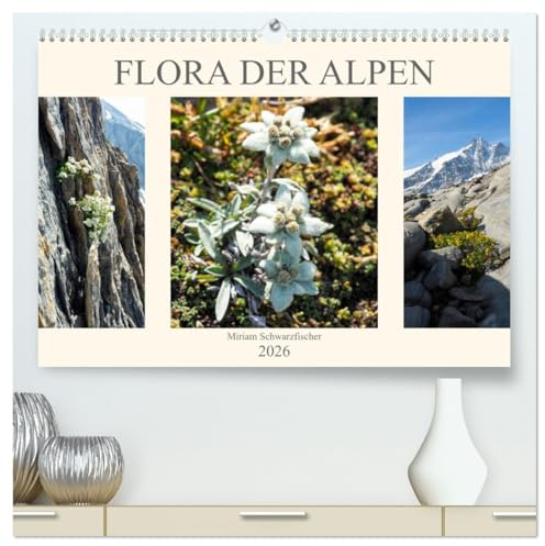 Flora der Alpen (hochwertiger Premium Wandkalender 2026 DIN A2 quer), Kunstdruck in Hochglanz: Blumenwelt der Alpen (CALVENDO Natur)