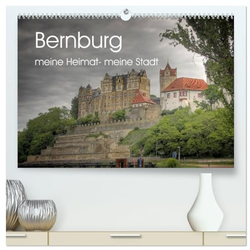Bernburg meine Heimat - meine Stadt (hochwertiger Premium Wandkalender 2026 DIN A2 quer), Kunstdruck in Hochglanz: Bernburg in etwas anderen Ansichten (CALVENDO Orte)