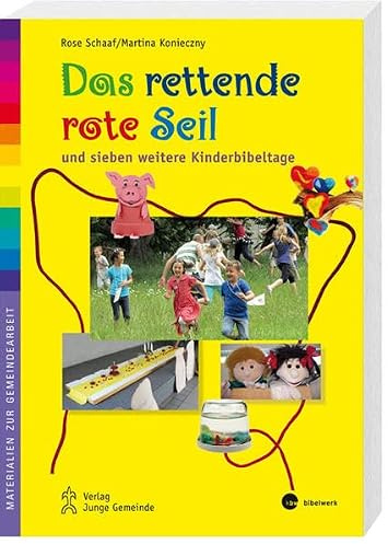 Das rettende rote Seil: und sieben weitere Kinderbibeltage (Materialien zur Gemeindearbeit)