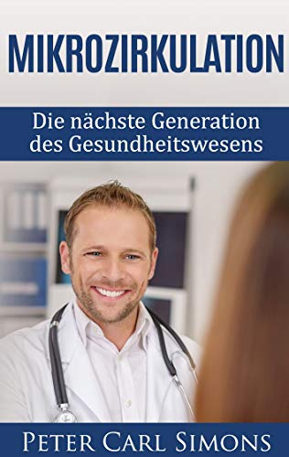 Mikrozirkulation: Die nächste Generation des Gesundheitswesens