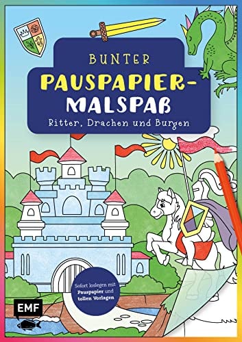 Bunter Pauspapier-Malspaß – Ritter, Drachen und Burgen: Sofort loslegen mit Pauspapier und tollen Vorlagen für Fensterbilder zum Ausmalen