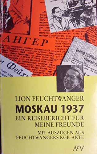 Moskau 1937. Ein Reisebericht für meine Freunde