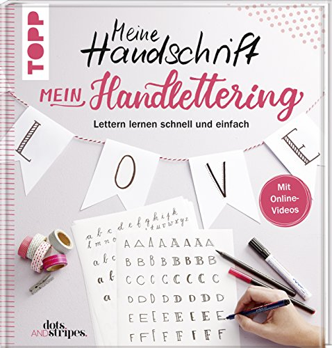 Meine Handschrift - Mein Handlettering: Lettern lernen schnell und einfach. Mit Online-Videos