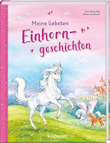 Meine liebsten Einhorngeschichten (Das Vorlesebuch mit verschiedenen Geschichten für Kinder ab 5 Jahren)