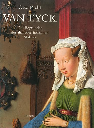 Van Eyck: Die Begründer der altniederländischen Malerei