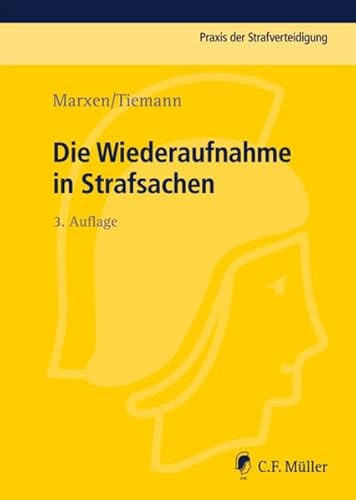 Die Wiederaufnahme in Strafsachen (Praxis der Strafverteidigung)