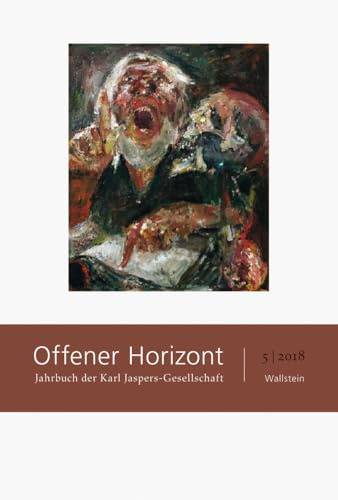 Offener Horizont: Jahrbuch der Karl Jaspers-Gesellschaft 5/2018