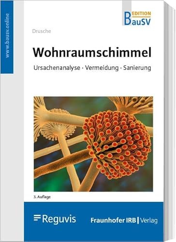Wohnraumschimmel: Ursachenanalyse - Vermeidung - Sanierung