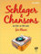 Schlager & Chansons der 50er- bis 70er-Jahre: 40 Evergreens und Schlager, bearbeitet für Klavier: 40 Evergreens und Schlager, bearbeitet für Klavier