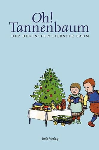 Oh! Tannenbaum: Der Deutschen liebster Baum
