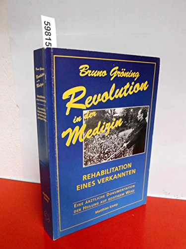Bruno Gröning: Revolution in der Medizin