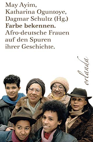 Farbe bekennen: Afro-deutsche Frauen auf den Spuren ihrer Geschichte (schwarz bewegt)