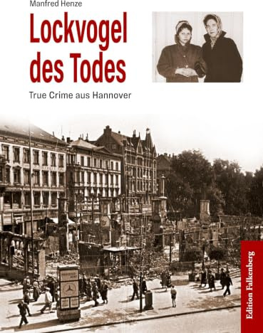 Lockvogel des Todes: True Crime aus Hannover