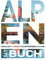 Die Alpen - Das Buch: Highlights einer faszinierenden Region (KUNTH Das Buch)