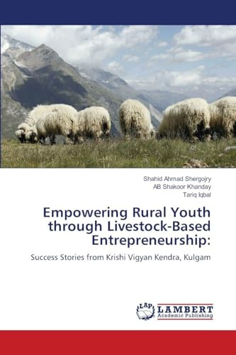 Empowering Rural Youth through Livestock-Based Entrepreneurship:: Success Stories from Krishi Vigyan Kendra, Kulgam