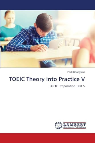 TOEIC Theory into Practice V: TOEIC Preparation Test 5