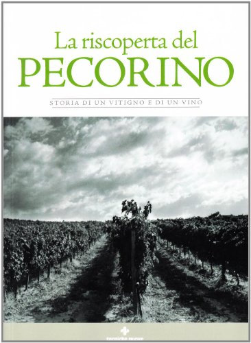 La riscoperta del Pecorino. Storia di un vitigno e di un vino