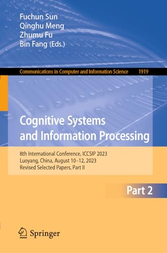 Cognitive Systems and Information Processing: 8th International Conference, ICCSIP 2023, Luoyang, China, August 10–12, 2023, Revised Selected Papers, ... in Computer and Information Science, 1919)