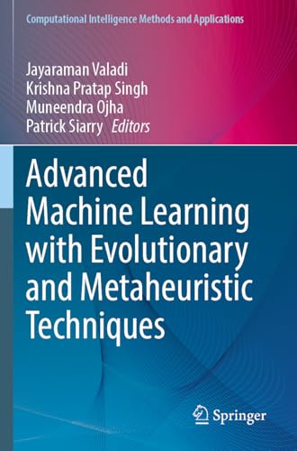 Advanced Machine Learning with Evolutionary and Metaheuristic Techniques (Computational Intelligence Methods and Applications)