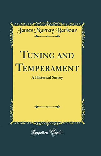 Tuning and Temperament: A Historical Survey (Classic Reprint)