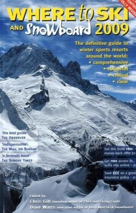 Where to Ski and Snowboard 2009: The 1000 Best Winter Sports Resorts in the World (Where to Ski and Snowboard: The 1,000 Best Winter Sports Resorts in the World)