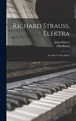 Richard Strauss, Elektra: A Guide To The Music