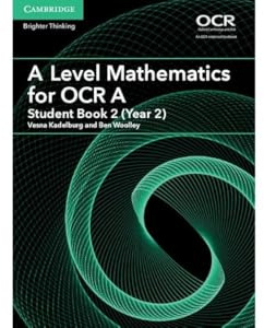 A Level Mathematics for OCR A Student Book 2 (Year 2)